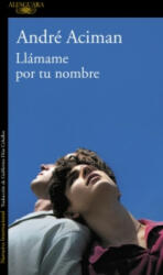Llamame por tu nombre - André Aciman, Guillermo Díaz Ceballos (ISBN: 9788420473895)