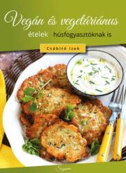 Vegán és vegetáriánus ételek húsfogyasztóknak is (2020)