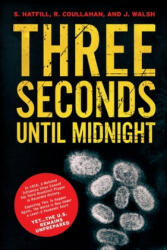 Three Seconds Until Midnight - Robert J. Coullahan, John J. Walsh Jr, Steven Hatfill (ISBN: 9781700120298)