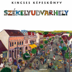 KINCSES KÉPESKÖNYV SZÉKELYUDVARHELY (ISBN: 9786069403082)