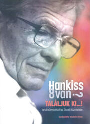 Hankiss 8van? Találjuk ki. . . ! (ISBN: 9786155753176)