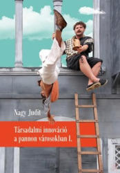 TÁRSADALMI INNOVÁCIÓ A PANNON VÁROSOKBAN I (ISBN: 9786158052993)