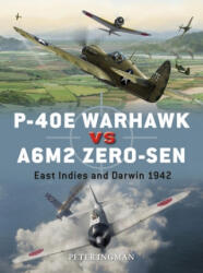 P-40E Warhawk vs A6M2 Zero-sen - Peter Ingman, Jim Laurier, Gareth Hector (ISBN: 9781472840875)