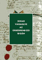 Bihar vármegye az úrbérrendezés idején (ISBN: 9789634729006)