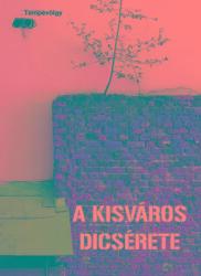 A kisváros dicsérete (2019)