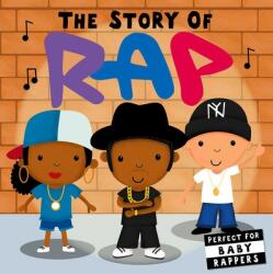 The Story of Rap - Editors of Caterpillar Books, Lindsey Sagar (ISBN: 9781684125081)