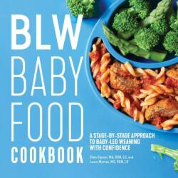 Blw Baby Food Cookbook: A Stage-By-Stage Approach to Baby-Led Weaning with Confidence (ISBN: 9781641524278)