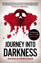 Journey Into Darkness - John Douglas, Mark Olshaker (ISBN: 9781787465145)