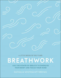 Breathwork - Nathalia Westmacott-Brown (ISBN: 9780241384558)