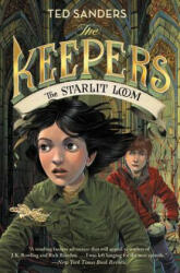 The Keepers: The Starlit Loom - Ted Sanders (ISBN: 9780062275929)