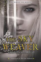 The Sky Weaver - Kristen Ciccarelli (ISBN: 9780062568045)