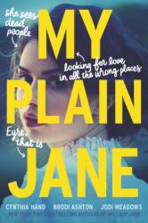 My Plain Jane - Cynthia Hand, Brodi Ashton, Jodi Meadows (ISBN: 9780062652782)