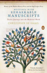 Meetings with Remarkable Manuscripts: Twelve Journeys Into the Medieval World - Christopher De Hamel (ISBN: 9780143110804)