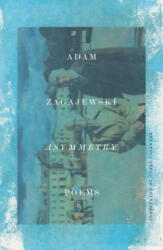 Asymmetry - Adam Zagajewski, Clare Cavanagh (ISBN: 9780374538736)