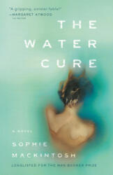 The Water Cure - Sophie Mackintosh (ISBN: 9780525562832)