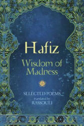 Hafiz: Wisdom of Madness: Selected Poems - Hafiz, Rassouli (ISBN: 9780738764160)