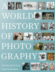 World History of Photography - Naomi Rosenblum, Diana Stoll (ISBN: 9780789213440)