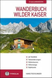 Wanderbuch Wilder Kaiser - Hans Fischlmaier (2011)