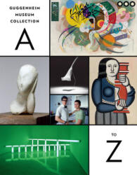 Guggenheim Museum Collection - Vivien Greene, Jennifer Blessing, Nancy Spector (ISBN: 9780892075492)