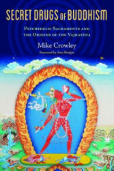 Secret Drugs of Buddhism - Michael Crowley, Ann Shulgin (ISBN: 9780907791744)