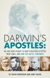 Darwin's Apostles: The Men Who Fought to Have Evolution Accepted, Their Times, and How the Battle Continues - Abby Hafer (ISBN: 9780931779824)