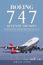 Boeing 747. Queen of the Skies. - Owen Zupp (ISBN: 9780994603821)