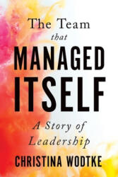 Team That Managed Itself (ISBN: 9780996006071)