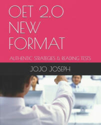 Oet 2.0 New Format: Authentic Strategies & Reading Tests - Jojo Joseph (ISBN: 9781077461154)