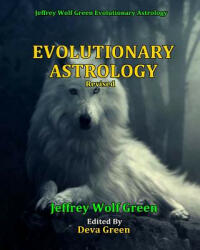 Evolutionary Astrology (Revised) - Deva Green, Jeffrey Wolf Green (ISBN: 9781078311069)