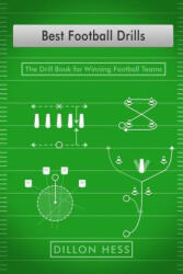 Best Football Drills: The Drill Book for Winning Football Teams - Dillon Hess (ISBN: 9781090436863)