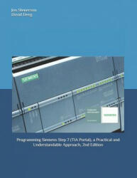 Programming Siemens Step 7 (TIA Portal), a Practical and Understandable Approach, 2nd Edition - David Deeg, Jon Stenerson (ISBN: 9781090954770)