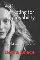 Self-Marketing for Employability: Step-by-Step Guide (ISBN: 9781094618210)