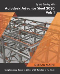 Up and Running with Autodesk Advance Steel 2020: Volume 1 (ISBN: 9781099184048)