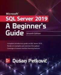 Microsoft SQL Server 2019: A Beginner's Guide, Seventh Edition (ISBN: 9781260458879)