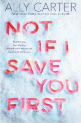 Not If I Save You First - Ally Carter (ISBN: 9781338134155)