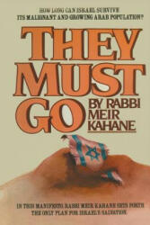 They Must Go - Rabbi Meir Kahane, Meir Kahane (ISBN: 9781478388913)