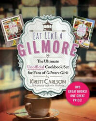 Eat Like a Gilmore: The Ultimate Unofficial Cookbook Set for Fans of Gilmore Girls: Two Great Books! One Great Price! (ISBN: 9781510753037)
