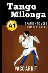 Spanish Novels: Tango milonga (ISBN: 9781520145969)