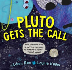 Pluto Gets the Call - Adam Rex, Laurie Keller (ISBN: 9781534414532)