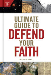 Ultimate Guide to Defend Your Faith - Doug Powell, Holman Reference Editorial Staff (ISBN: 9781535953283)