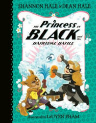 The Princess in Black and the Bathtime Battle - Shannon Hale, Dean Hale, Leuyen Pham (ISBN: 9781536202212)