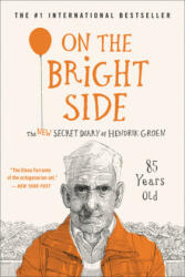 On the Bright Side: The New Secret Diary of Hendrik Groen, 85 Years Old - Hendrik Groen, Hester Velmans (ISBN: 9781538746622)