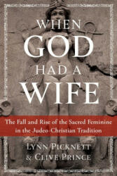 When God Had a Wife - Lynn Picknett, Clive Prince (ISBN: 9781591433705)