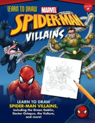 Learn to Draw Marvel Spider-Man Villains: Learn to Draw Spider-Man Villains, Including the Green Goblin, Doctor Octopus, the Vulture, and More! - Walter Foster Jr. Creative Team (ISBN: 9781600588358)
