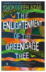 The Enlightenment of the Greengage Tree - Shokoofeh Azar (ISBN: 9781609455651)