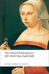All's Well that Ends Well: The Oxford Shakespeare - William Shakespeare (ISBN: 9780199537129)