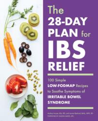 The 28-Day Plan for Ibs Relief: 100 Simple Low-Fodmap Recipes to Soothe Symptoms of Irritable Bowel Syndrome - Lauren Renlund, Joanna Baker (ISBN: 9781641528863)