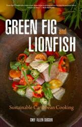 Green Fig and Lionfish: Sustainable Caribbean Cooking (ISBN: 9781642501643)