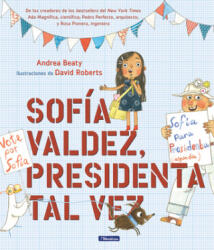 Sofía Valdez, Presidenta Tal Vez = Sofia Valdez, Future Prez - Beaty, Andrea (ISBN: 9781644731079)
