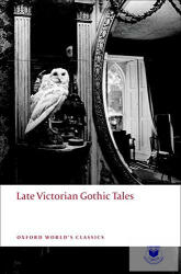 Late Victorian Gothic Tales - Matthew Arnold (ISBN: 9780199538874)